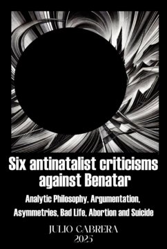Cover Six Antinatalist Criticisms Against Benatar (eBook, ePUB)