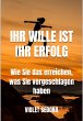 Ihr Wille Ist Ihr Erfolg (eBook, ePUB) - Bild 1