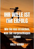 Ihr Wille Ist Ihr Erfolg (eBook, ePUB)