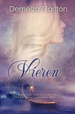 Cover Vieren: Een Romantasy Hervertelling van het Sprookje Twaalf Dansende Prinsessen (Middeleeuwse Sprookjesromantische serie, #4) (eBook, ePUB)