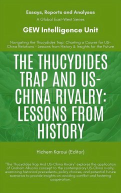 The Thucydides Trap And US-China Rivalry: Lessons From History (Essays, Reports and Analyses) (eBook, ePUB) - Unit, Gew Intelligence
