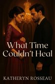 What Time Couldn't Heal (eBook, ePUB)