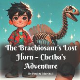 The Brachiosaur's Lost Horn - Chetha's Adventure (Dinosaur Adventure, #3) (eBook, ePUB) The Brachiosaur's Lost Horn - Chetha's Adventure (Dinosaur Adventure, #3) (eBook, ePUB)