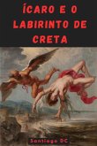 Ícaro E O Labirinto De Creta (eBook, ePUB) Ícaro E O Labirinto De Creta (eBook, ePUB)