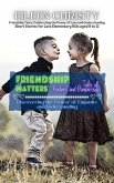 Friendship Matters-Tales of Kindness and Compassion: Discovering the Power of Empathy and Understanding (Friendship Tales: Celebrating the Power of Love and Understanding, #4) (eBook, ePUB) Friendship Matters-Tales of Kindness and Compassion: Discovering the Power of Empathy and Understanding (Friendship Tales: Celebrating the Power of Love and Understanding, #4) (eBook, ePUB)