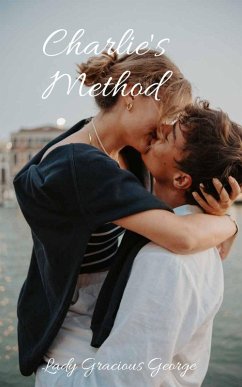 Charlie's Method (Charlie's Method 1 -4, #1) (eBook, ePUB) - George, Lady Gracious Charlie's Method (Charlie's Method 1 -4, #1) (eBook, ePUB) - George, Lady Gracious