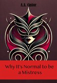 Why It's Normal to be a Mistress (eBook, ePUB) Why It's Normal to be a Mistress (eBook, ePUB)