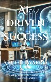 AI-Driven Success: How Artificial Intelligence is Transforming Business and Innovation (The Leadership Code) (eBook, ePUB)
