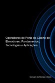Operadores De Porta De Cabine De Elevadores: Fundamentos, Tecnologias E Aplicações (eBook, ePUB)