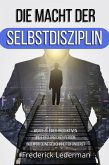 DIE MACHT DER SELBSTDISZIPLIN. WERDE ZU EINER PRODUKTIVEN UND ERFOLGREICHEN PERSON, INDEM DU DEINE GEWOHNHEITEN ÄNDERST (eBook, ePUB) DIE MACHT DER SELBSTDISZIPLIN. WERDE ZU EINER PRODUKTIVEN UND ERFOLGREICHEN PERSON, INDEM DU DEINE GEWOHNHEITEN ÄNDERST (eBook, ePUB)