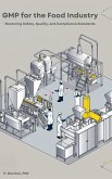 GMP for the Food Industry: Mastering Safety, Quality, and Compliance Standards (eBook, ePUB) GMP for the Food Industry: Mastering Safety, Quality, and Compliance Standards (eBook, ePUB)