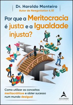 Por que a meritocracia é justa e a igualdade injusta? (eBook, ePUB) - Monteiro, Haroldo