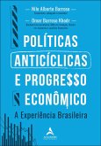 Políticas anticíclicas e progresso econômico a experiência brasileira (eBook, ePUB) Políticas anticíclicas e progresso econômico a experiência brasileira (eBook, ePUB)