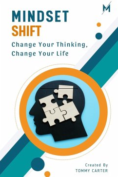 Cover Mindset Shift: Change Your Thinking, Change Your Life (eBook, ePUB)
