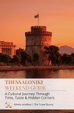 Thessaloniki Weekend Guide: Culture, Food & Hidden Gems in 3 Days (Culture-First City Breaks, #1) (eBook, ePUB) Thessaloniki Weekend Guide: Culture, Food & Hidden Gems in 3 Days (Culture-First City Breaks, #1) (eBook, ePUB)