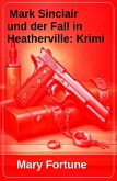 Mark Sinclair und der Fall in Heatherville: Krimi (eBook, ePUB)