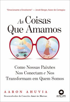 As coisas que amamos (eBook, ePUB) - Ahuvia, Aaron
