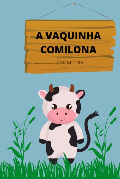 A Vaquinha Comilona (eBook, ePUB) A Vaquinha Comilona (eBook, ePUB)