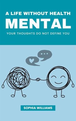 Cover A Life Without Health Mental (Controlling your Mind, #1) (eBook, ePUB)