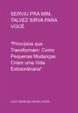 Serviu Pra Mim, Talvez Sirva Para Você (eBook, ePUB)