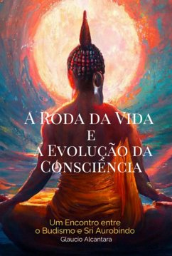 Cover A Roda Da Vida E A Evolucão Da Conciência (eBook, ePUB)