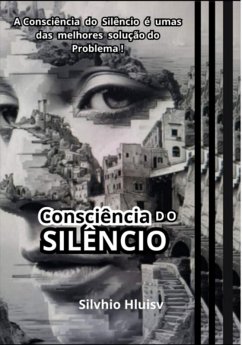 Cover A Consciência Do Silêncio (eBook, ePUB)