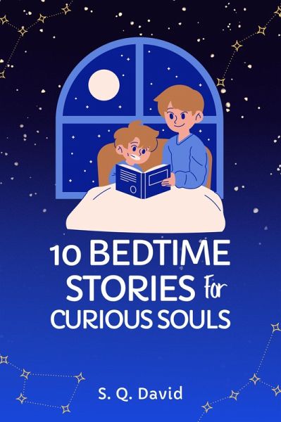 10 Bedtime Stories For Curious Souls (eBook, ePUB) 10 Bedtime Stories For Curious Souls (eBook, ePUB)
