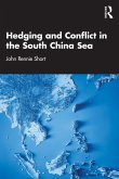 Hedging and Conflict in the South China Sea (eBook, PDF) Hedging and Conflict in the South China Sea (eBook, PDF)