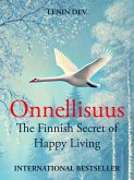 Onnellisuus: The Finnish Secret of Happy Living (eBook, ePUB) Onnellisuus: The Finnish Secret of Happy Living (eBook, ePUB)