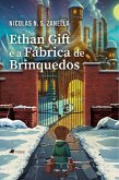 Ethan Gift e a Fábrica de Brinquedos (eBook, ePUB)