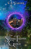 The Silver Talons Guild : Book Two (STG Duology, #2) (eBook, ePUB) The Silver Talons Guild : Book Two (STG Duology, #2) (eBook, ePUB)