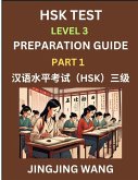 HSK Test Level 3 Preparation Guide (Part 1)- A Beginner's Study Material to Self-learn Mandarin Chinese Characters, Words, Example Sentences, Vocabulary, Essays and Stories to Pass Hanyu Shuiping Kaoshi, Easy Lessons, Books for HSK All Levels HSK Test Level 3 Preparation Guide (Part 1)- A Beginner's Study Material to Self-learn Mandarin Chinese Characters, Words, Example Sentences, Vocabulary, Essays and Stories to Pass Hanyu Shuiping Kaoshi, Easy Lessons, Books for HSK All Levels