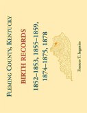 Fleming County, Kentucky Birth Records, 1852-1853, 1855-1859, 1874-1875, 1878 Fleming County, Kentucky Birth Records, 1852-1853, 1855-1859, 1874-1875, 1878
