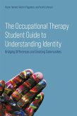 The Occupational Therapy Student Guide to Understanding Identity The Occupational Therapy Student Guide to Understanding Identity