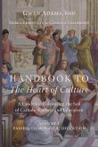 Handbook to The Heart of Culture, Volume I-Paideia to Monastic Education Handbook to The Heart of Culture, Volume I-Paideia to Monastic Education