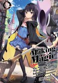 Making Magic: The Sweet Life of a Witch Who Knows an Infinite MP Loophole: Volume 1 (Light Novel) Making Magic: The Sweet Life of a Witch Who Knows an Infinite MP Loophole: Volume 1 (Light Novel)