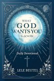 What God Wants You to Know What God Wants You to Know