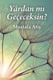 Yardan mi Gececeksin Yardan mi Gececeksin