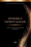 Dinheiro E Espiritualidade Dinheiro E Espiritualidade