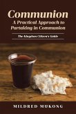 Communion A Practical Approach to Partaking in Communion Communion A Practical Approach to Partaking in Communion