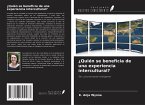 ¿Quién se beneficia de una experiencia intercultural? ¿Quién se beneficia de una experiencia intercultural?