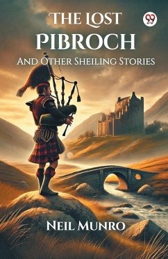 The Lost Pibroch And Other Sheiling Stories - Munro, Neil