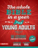 The Whole Bible in a Year for Young Adults (Toda La Biblia En Un Año Para Universitarios) The Whole Bible in a Year for Young Adults (Toda La Biblia En Un Año Para Universitarios)