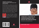 COMBATER E PREVENIR OS COMPORTAMENTOS ANTI-SOCIAIS DOS ADOLESCENTES COMBATER E PREVENIR OS COMPORTAMENTOS ANTI-SOCIAIS DOS ADOLESCENTES
