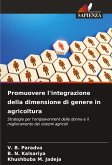 Promuovere l'integrazione della dimensione di genere in agricoltura Promuovere l'integrazione della dimensione di genere in agricoltura