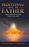 Proceeding from the Father Proceeding from the Father