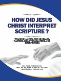 HOW DID JESUS CHRIST INTERPRET SCRIPTURE HOW DID JESUS CHRIST INTERPRET SCRIPTURE