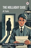 The Holladay case A tale The Holladay case A tale