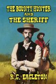 The Bounty Hunter and The Sheriff The Bounty Hunter and The Sheriff