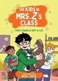 The Kids in Mrs. Z's Class: Theo Chang Is Not a Cat The Kids in Mrs. Z's Class: Theo Chang Is Not a Cat